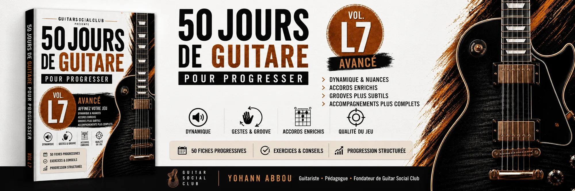 50 jours de guitare pour progresser - Vol. 7 L7 Avancé : Volume L7 : dynamique et nuances, accords enrichis, grooves plus subtils