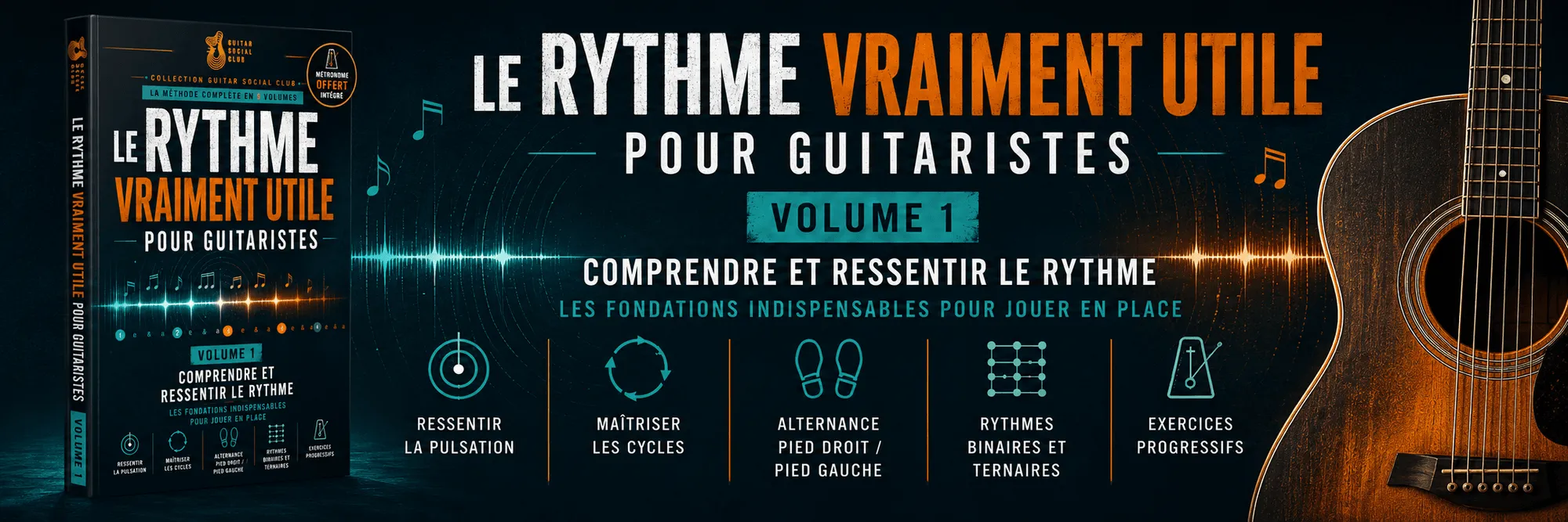 Le rythme vraiment utile - Volume 1 : Comprendre et ressentir le rythme : les fondations pour jouer en place