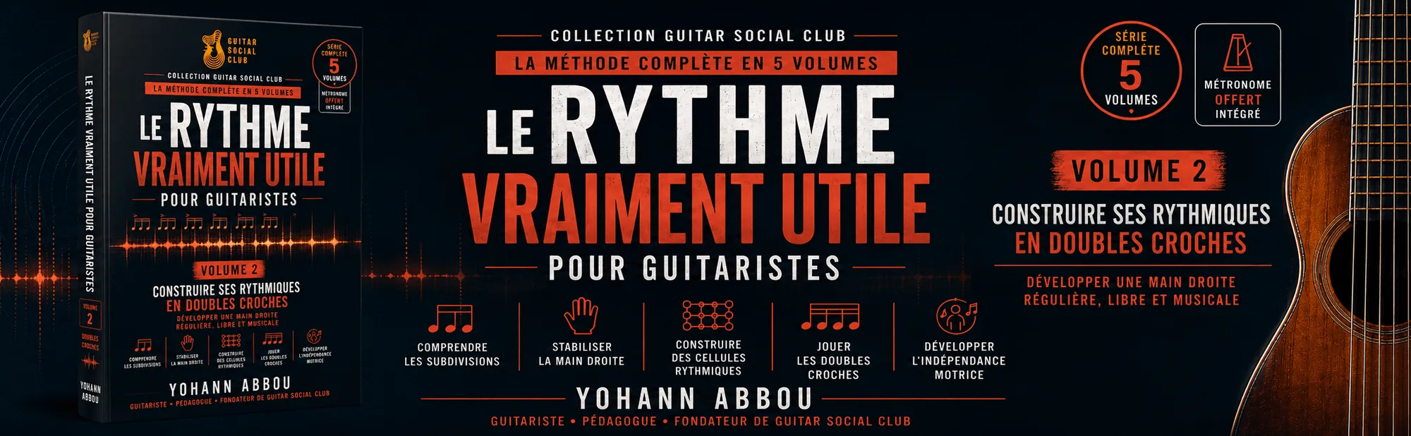 Le rythme vraiment utile - Volume 2 : Volume 2 : construire ses rythmiques en doubles croches