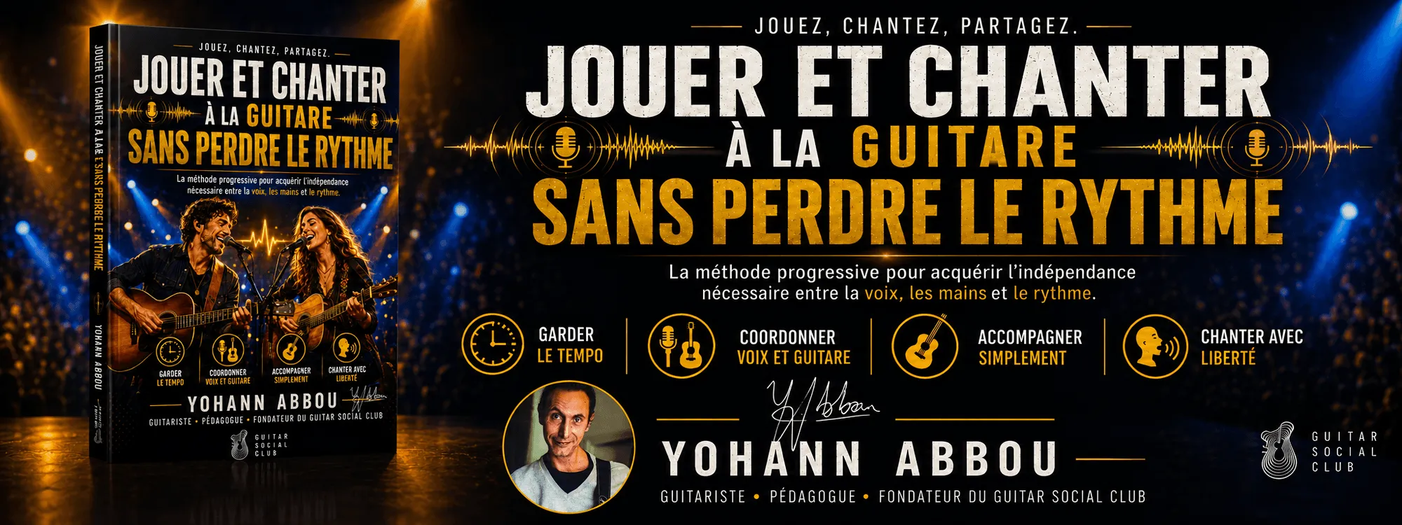 Jouer et chanter à la guitare sans perdre le rythme : Jouer et chanter à la guitare sans perdre le rythme : garder le tempo, coordonner voix et guitare