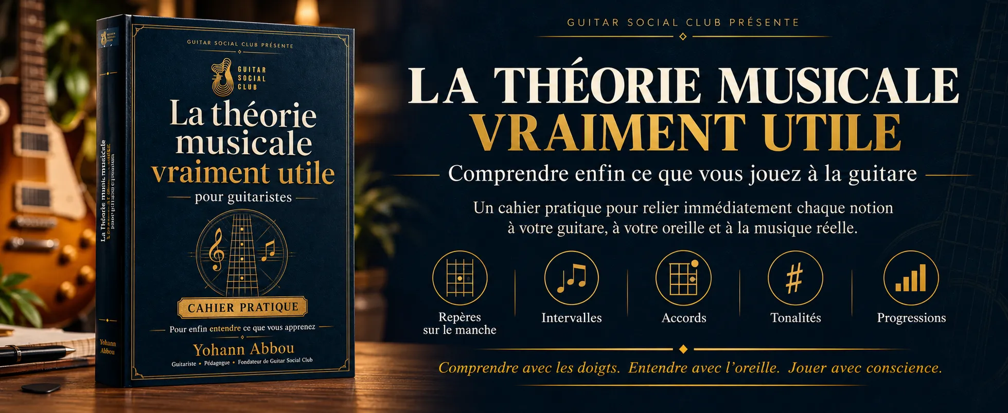 La théorie musicale vraiment utile - Tome 1 : La théorie musicale vraiment utile : comprendre ce que tu joues