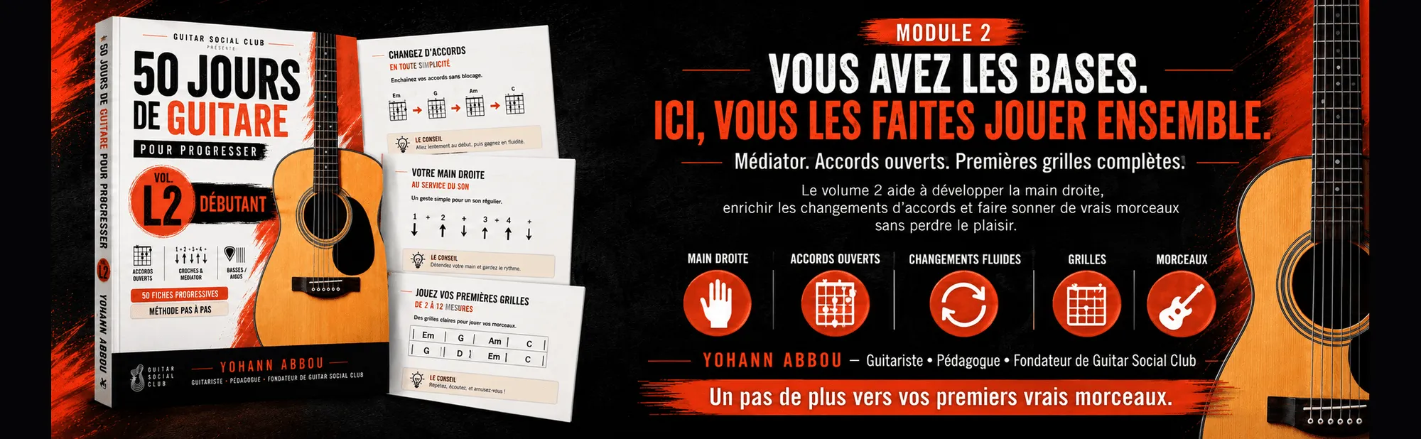 50 jours de guitare pour progresser - Vol. 2 L2 Débutant : Vous avez les bases ? Ici, vous les faites jouer ensemble