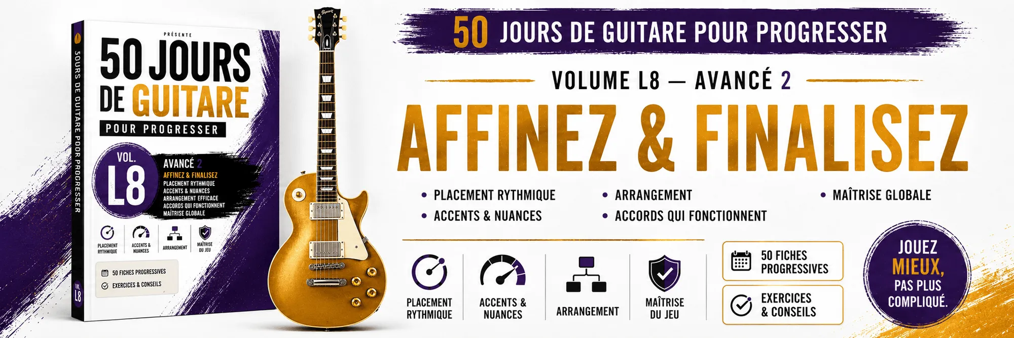 50 jours de guitare pour progresser - L8 Avancé 2 : Affinez et finalisez les points clés