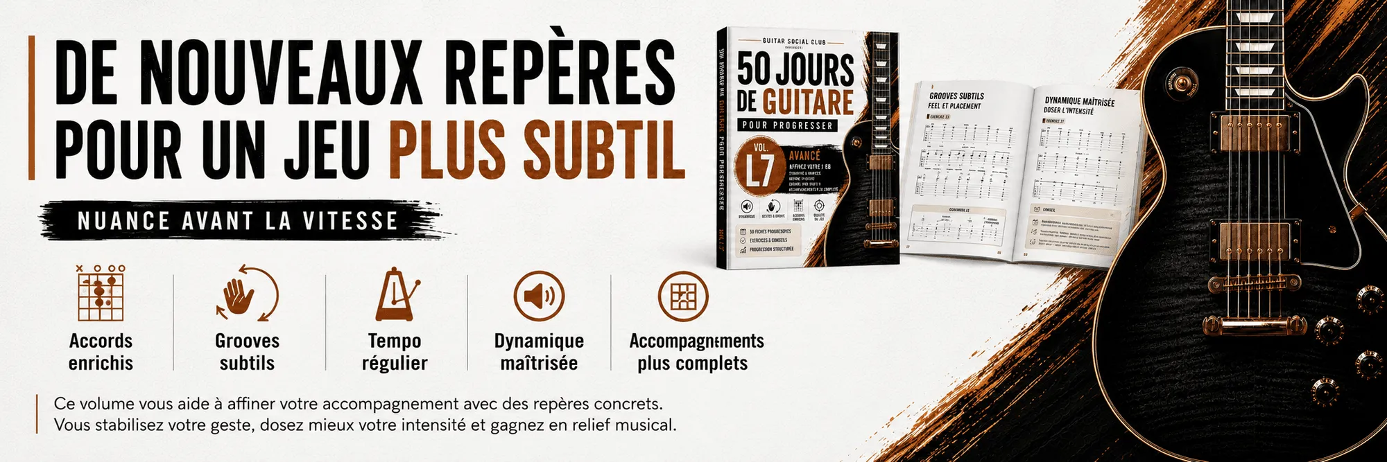 50 jours de guitare pour progresser - Vol. 7 L7 Avancé : Nouveaux repères, jeu plus subtil