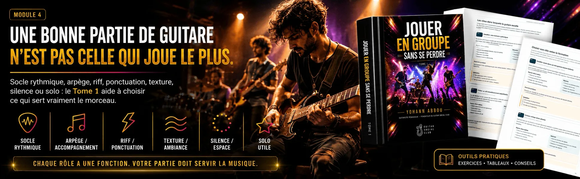 Jouer en groupe sans se perdre : Une bonne partie de guitare n’est pas celle qui joue le plus : socle, arpège, riff, texture, silence ou solo utile