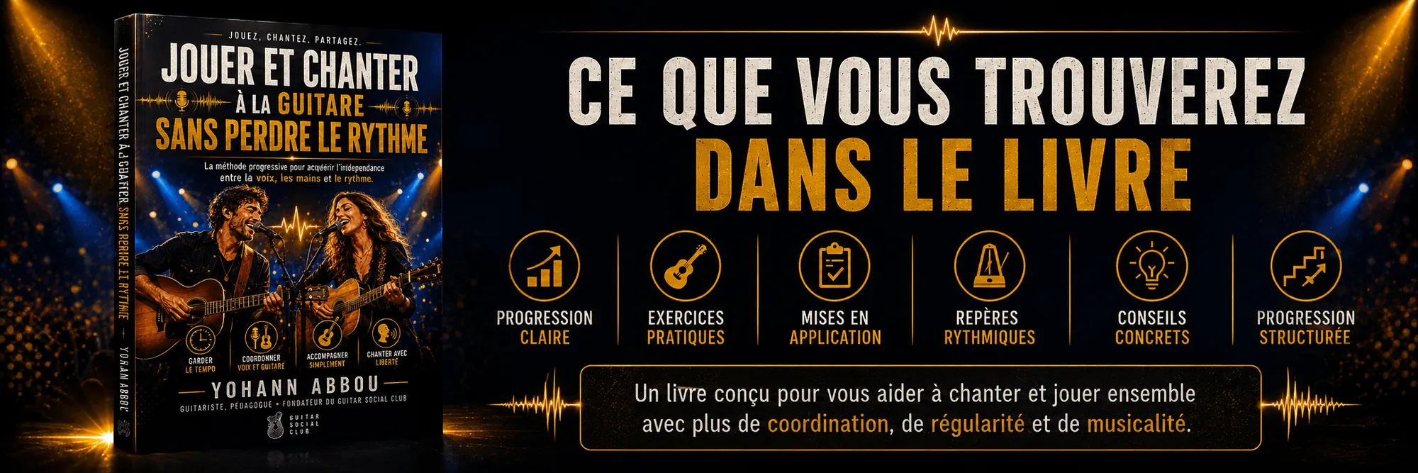 Jouer et chanter à la guitare sans perdre le rythme : Une progression claire en quatre étapes : garder le tempo, placer la voix, accompagner simplement, réunir l’ensemble