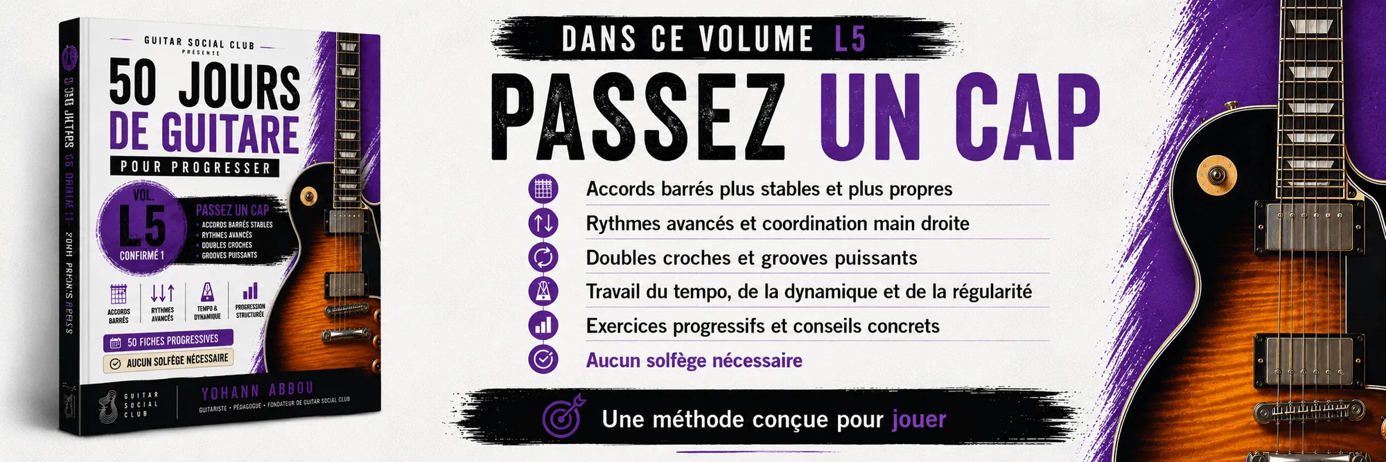 50 jours de guitare pour progresser - Vol. 5 L5 Confirmé 1 : Dans ce volume : passez un cap