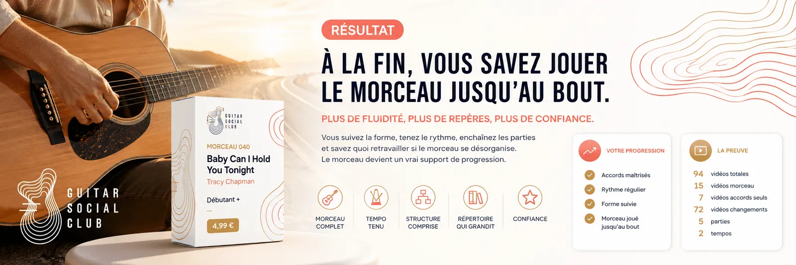 Le résultat : à la fin, tu sais jouer Baby Can I Hold You jusqu'au bout avec plus de fluidité et de confiance