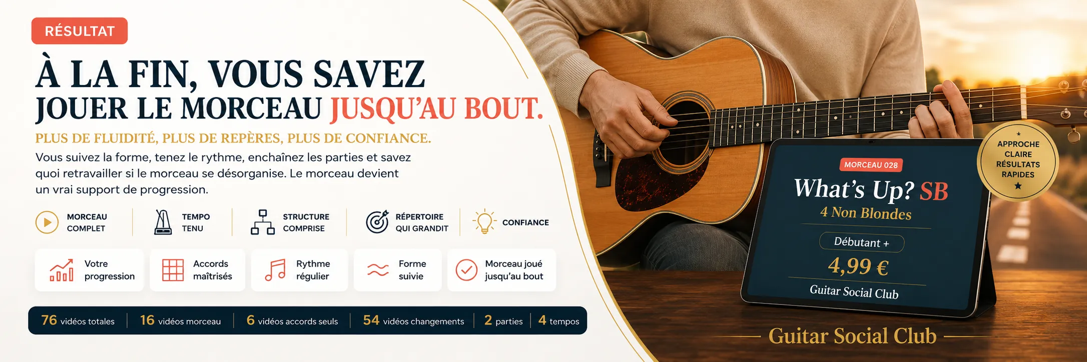 Le résultat : à la fin, tu sais jouer What's Up jusqu'au bout avec plus de fluidité et de confiance