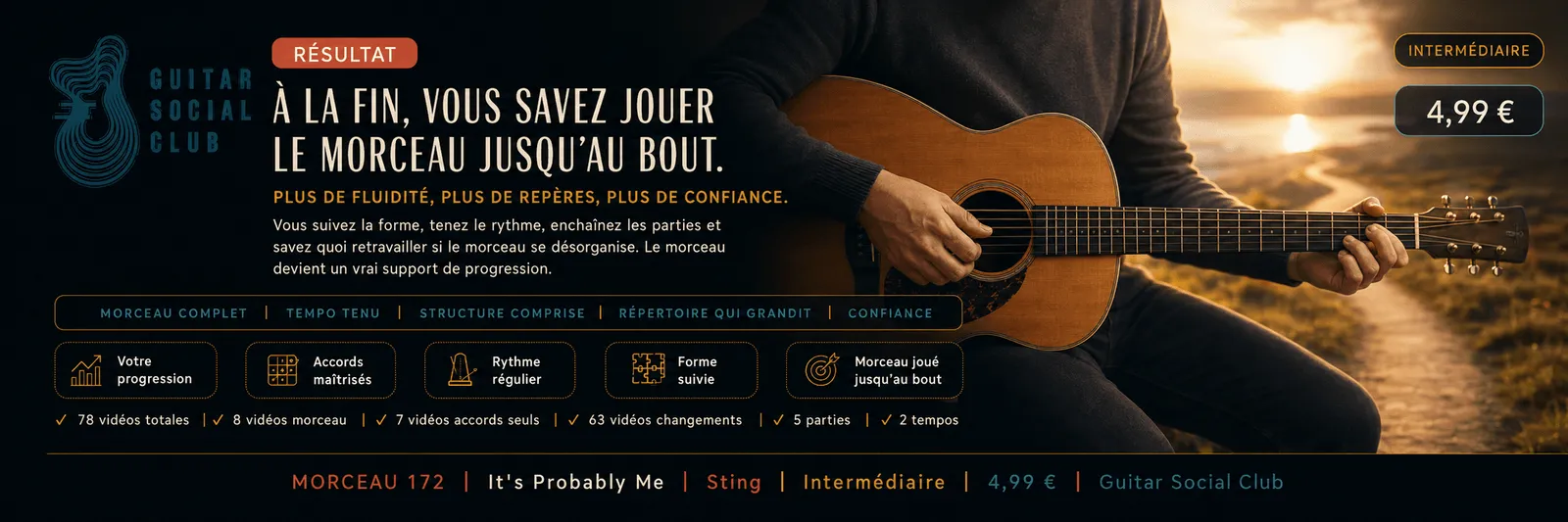 Le résultat : à la fin, tu sais jouer It's Probably Me jusqu'au bout avec plus de fluidité et de confiance