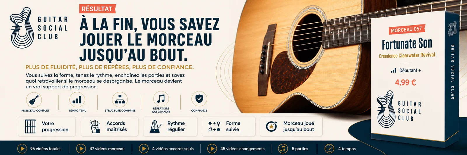 Le résultat : à la fin, tu sais jouer Fortunate Son jusqu'au bout avec énergie et confiance