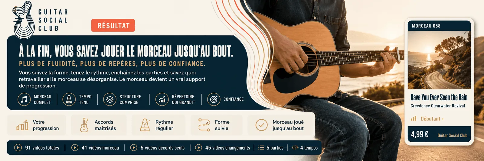 Le résultat : à la fin, tu sais jouer Have You Ever Seen the Rain jusqu'au bout avec plus de fluidité et de confiance