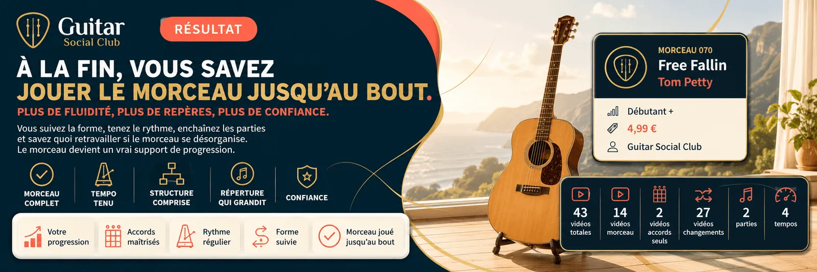 Le résultat : à la fin, tu sais jouer Free Fallin jusqu'au bout avec plus de fluidité et de confiance