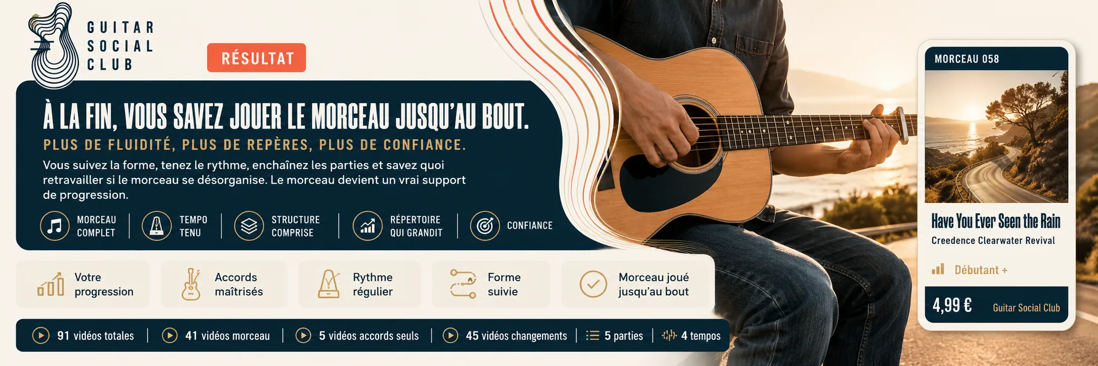 Le résultat : à la fin, tu sais jouer Have You Ever Seen the Rain jusqu'au bout avec plus de fluidité et de confiance