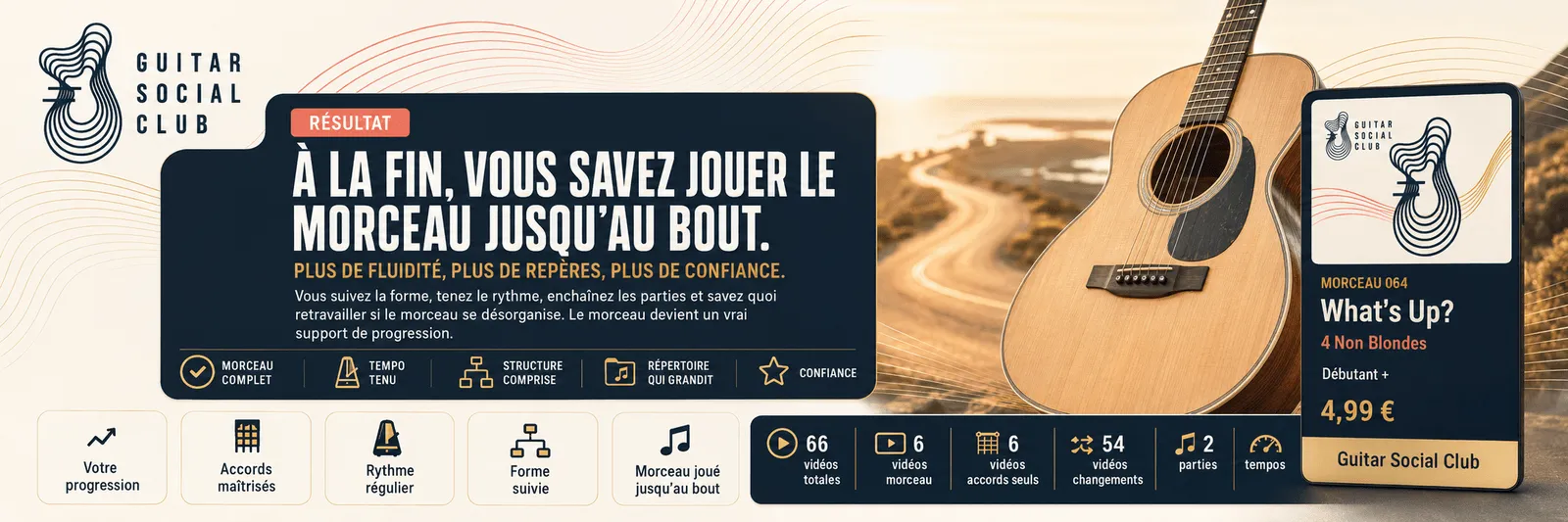 Le résultat : à la fin, tu sais jouer What's Up? jusqu'au bout avec plus de fluidité et de confiance
