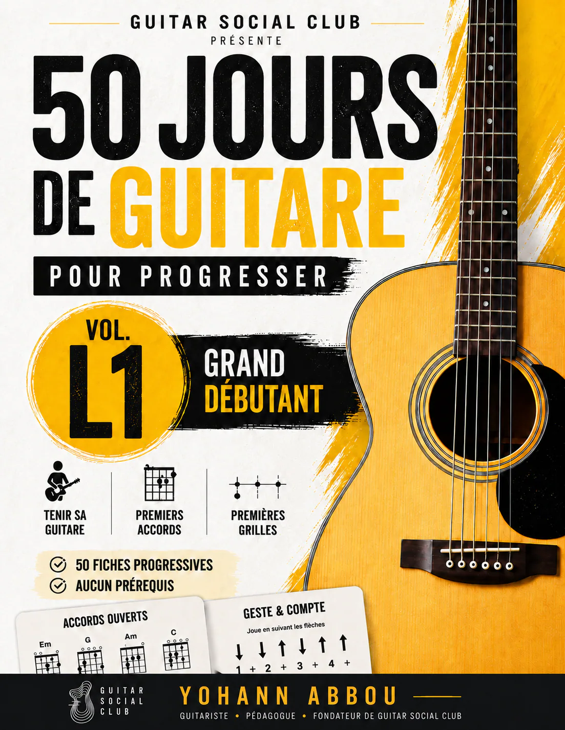 Livre 50 jours de guitare pour progresser - Vol. 1 L1 Grand débutant : Le premier volume pour apprendre la guitare dans le bon ordre : posture, médiator, accordage, pulsation, premiers accords ouverts, groupes de cordes et premières grilles. pour progresser à la guitare avec une méthode claire