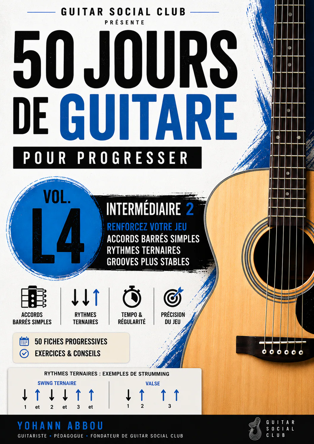 Livre 50 jours de guitare pour progresser - Vol. 4 L4 Confirme : Le volume qui installe la sensation ternaire : 6/8, 12/8, triolets, arpeges, ballades, blues lent, shuffle, folk, rock et etudes completes. pour progresser à la guitare avec une méthode claire