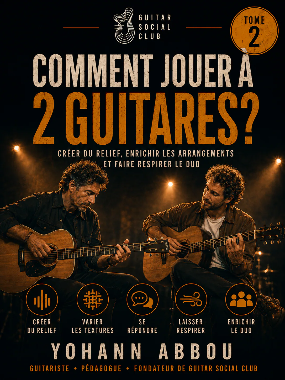 Livre Comment jouer à 2 guitares ? - Tome 2 : Contenu structuré pour progresser vite : notions essentielles, exercices guidés et repères concrets pour appliquer immédiatement la méthode en pratique réelle. pour progresser à la guitare avec une méthode claire