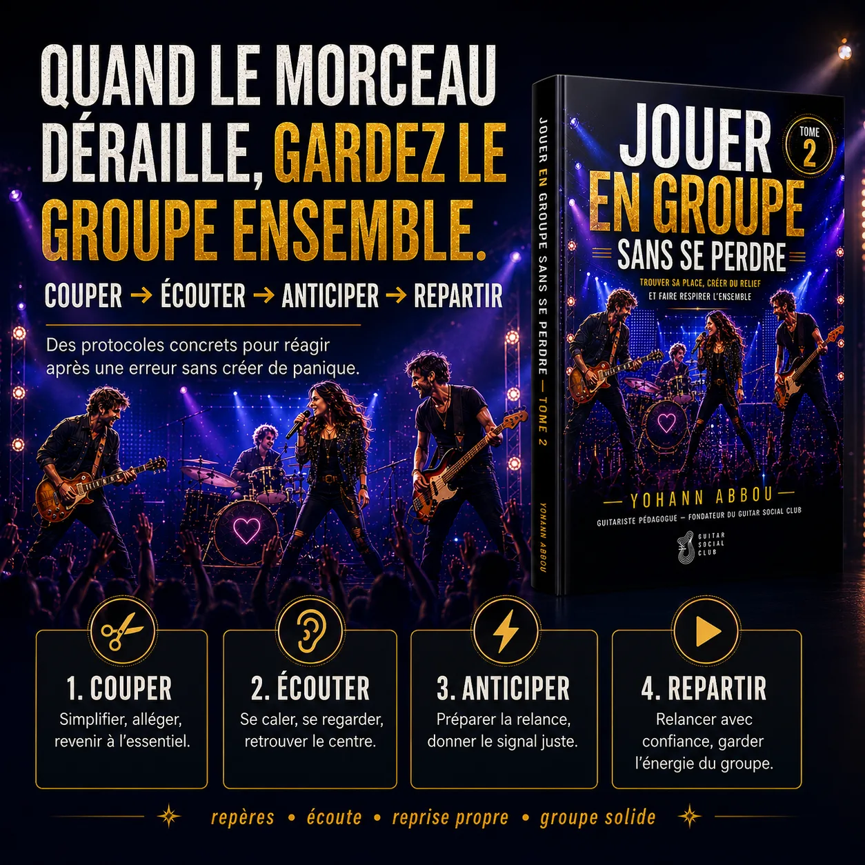 Méthode pour couper, écouter, anticiper et répartir quand le morceau déraille afin de garder le groupe ensemble