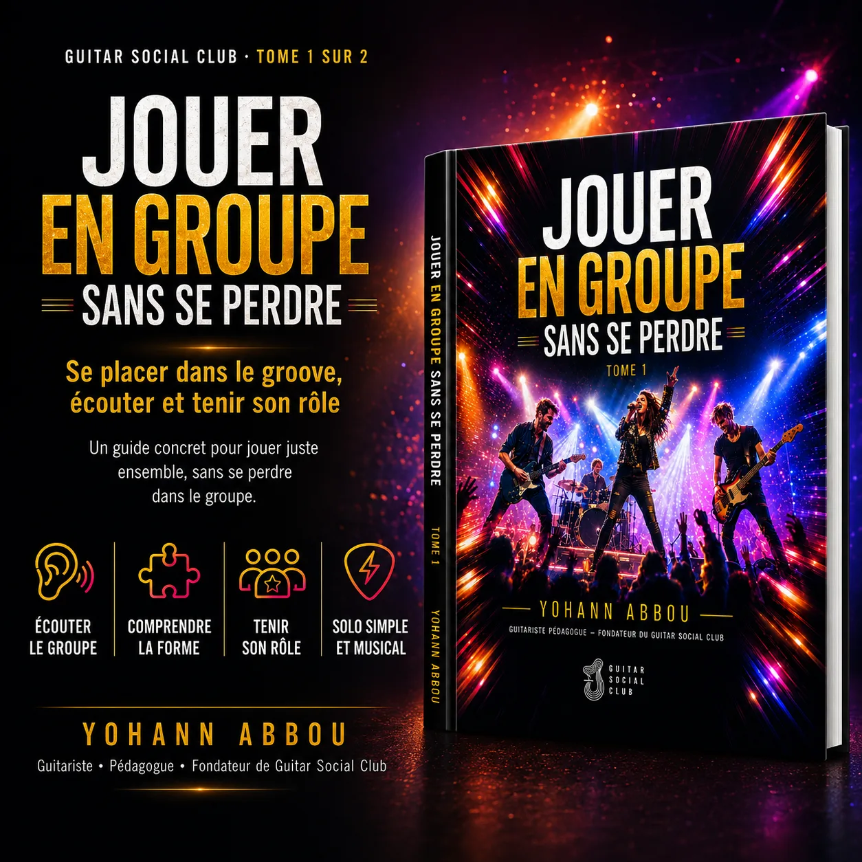 Présentation du livre Jouer en groupe sans se perdre tome 1 pour se placer dans le groove, écouter et tenir son rôle