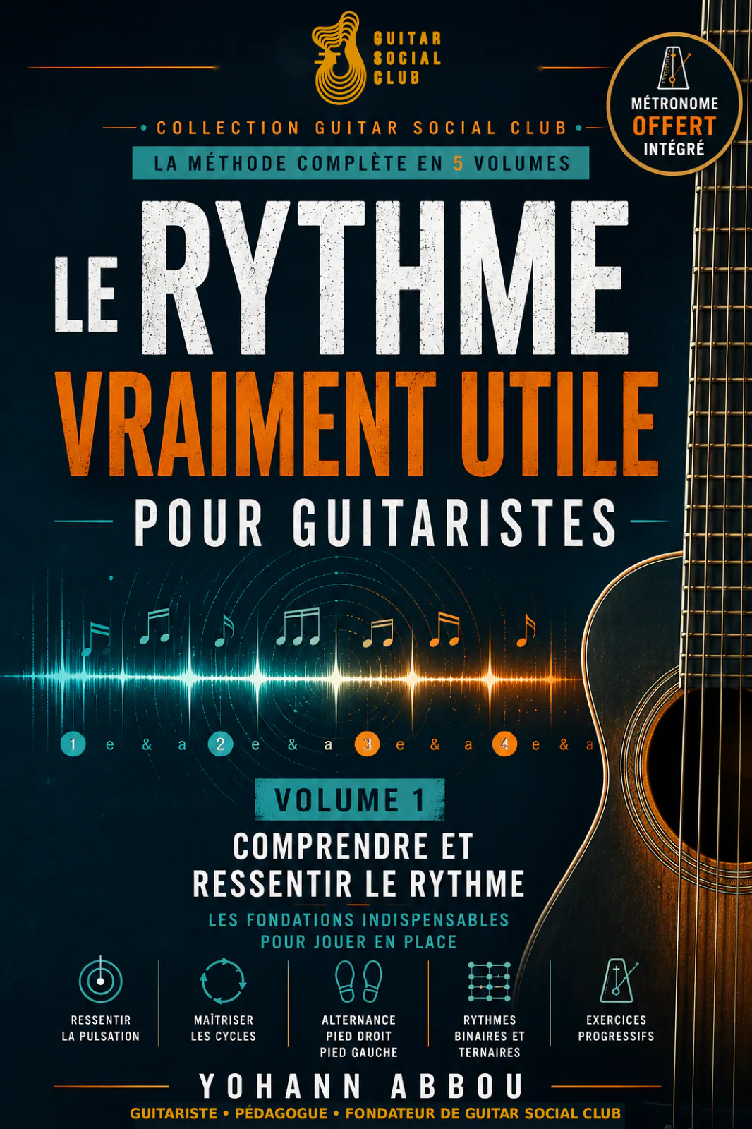 Livre Le rythme vraiment utile - Volume 1 : Contenu structuré pour progresser vite : notions essentielles, exercices guidés et repères concrets pour appliquer immédiatement la méthode en pratique réelle. pour progresser à la guitare avec une méthode claire