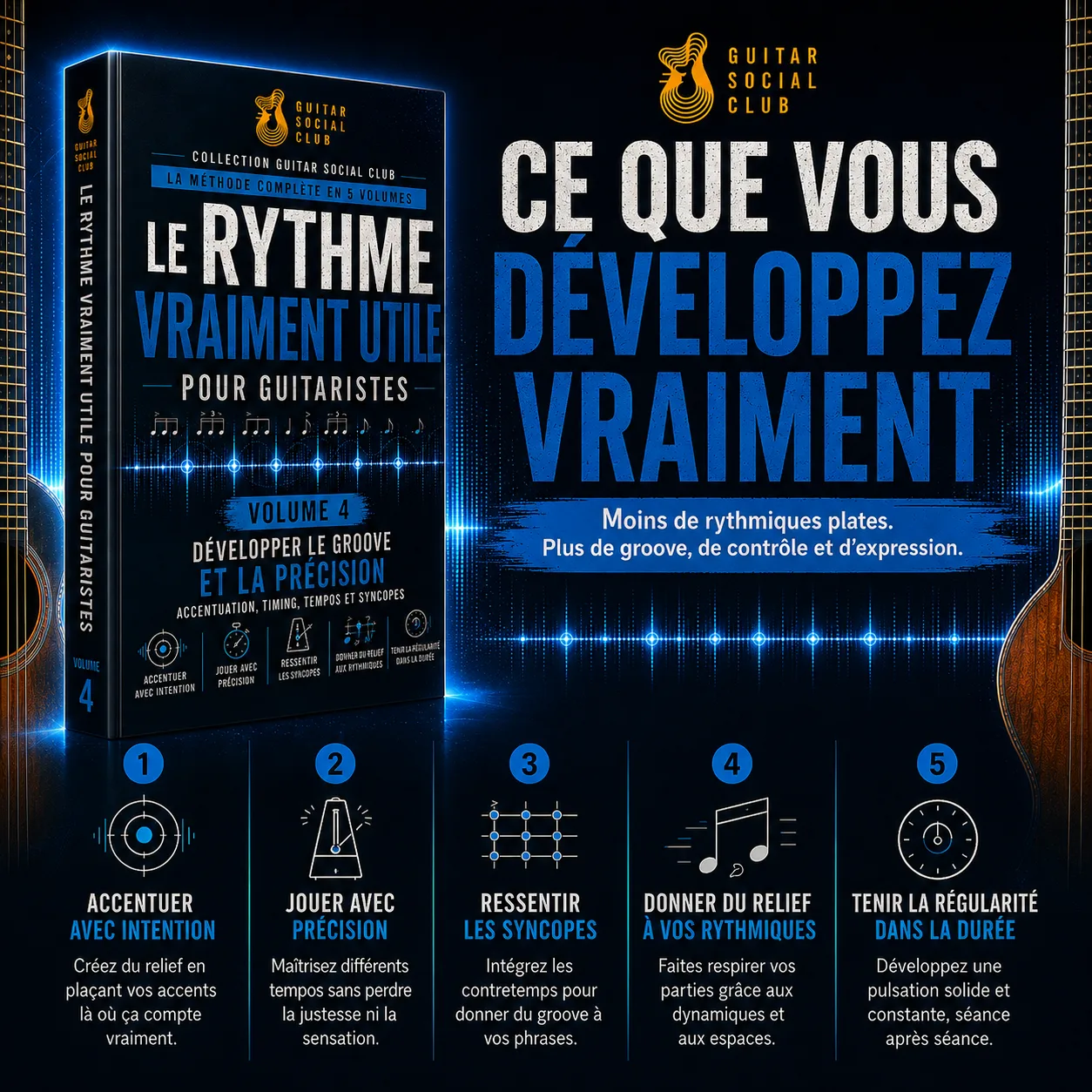 Compétences développées dans Le rythme vraiment utile volume 4 pour accentuer, jouer avec précision et donner du relief aux accompagnements