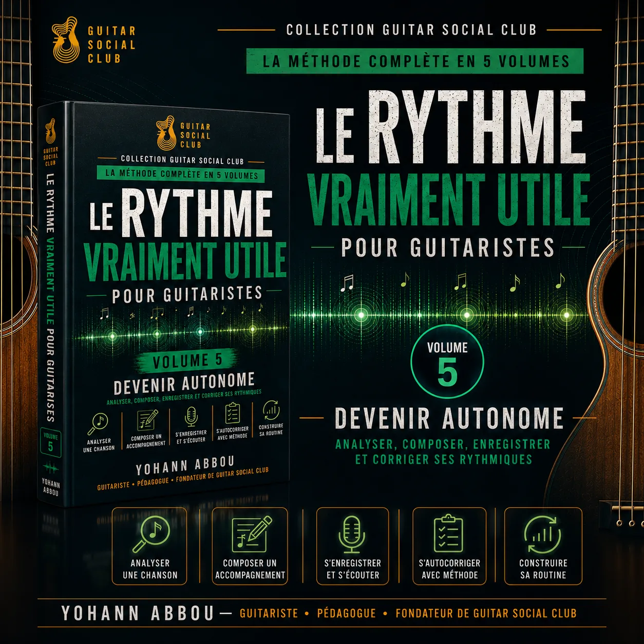 Présentation du livre Le rythme vraiment utile volume 5 pour devenir autonome dans l’analyse, la composition et la correction de ses rythmiques guitare