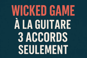 Wicked game illustration 3 accords morceau facile